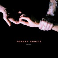 Former Ghosts- New Love