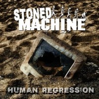 Stoned Machine- Human Regression