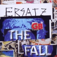The Fall: Ersatz G.B.