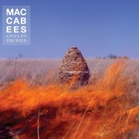 The Maccabees- Given To The Wild