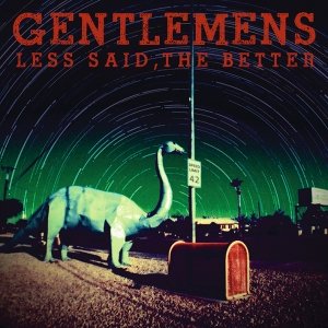 Gentlemens- Less Said, the Better
