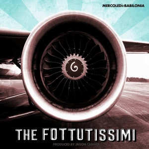 The Fottutissimi- Mercoledì-Babilonia