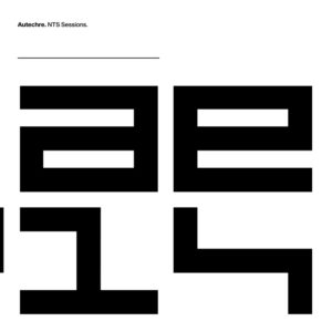 Autechre – NTS Sessions - recensione