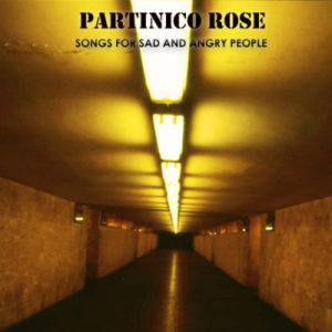 Partinico Rose- la recensione di Songs for sad and angry people