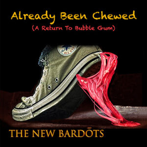 The New Bardots- Already Been Chewed recensione